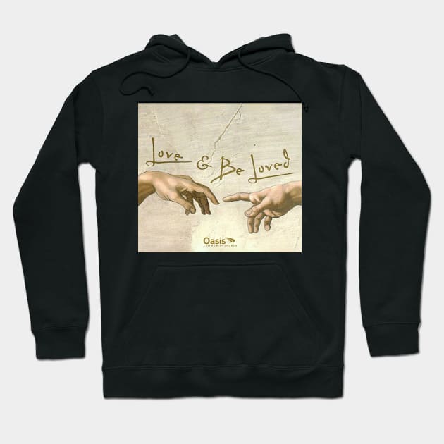 Love and Be Loved Hoodie by Oasis Community Church